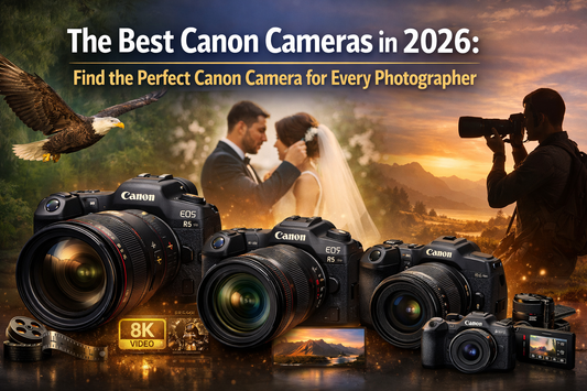 The Best Canon Cameras in 2026: Find the Perfect Canon Camera for Every Photographer